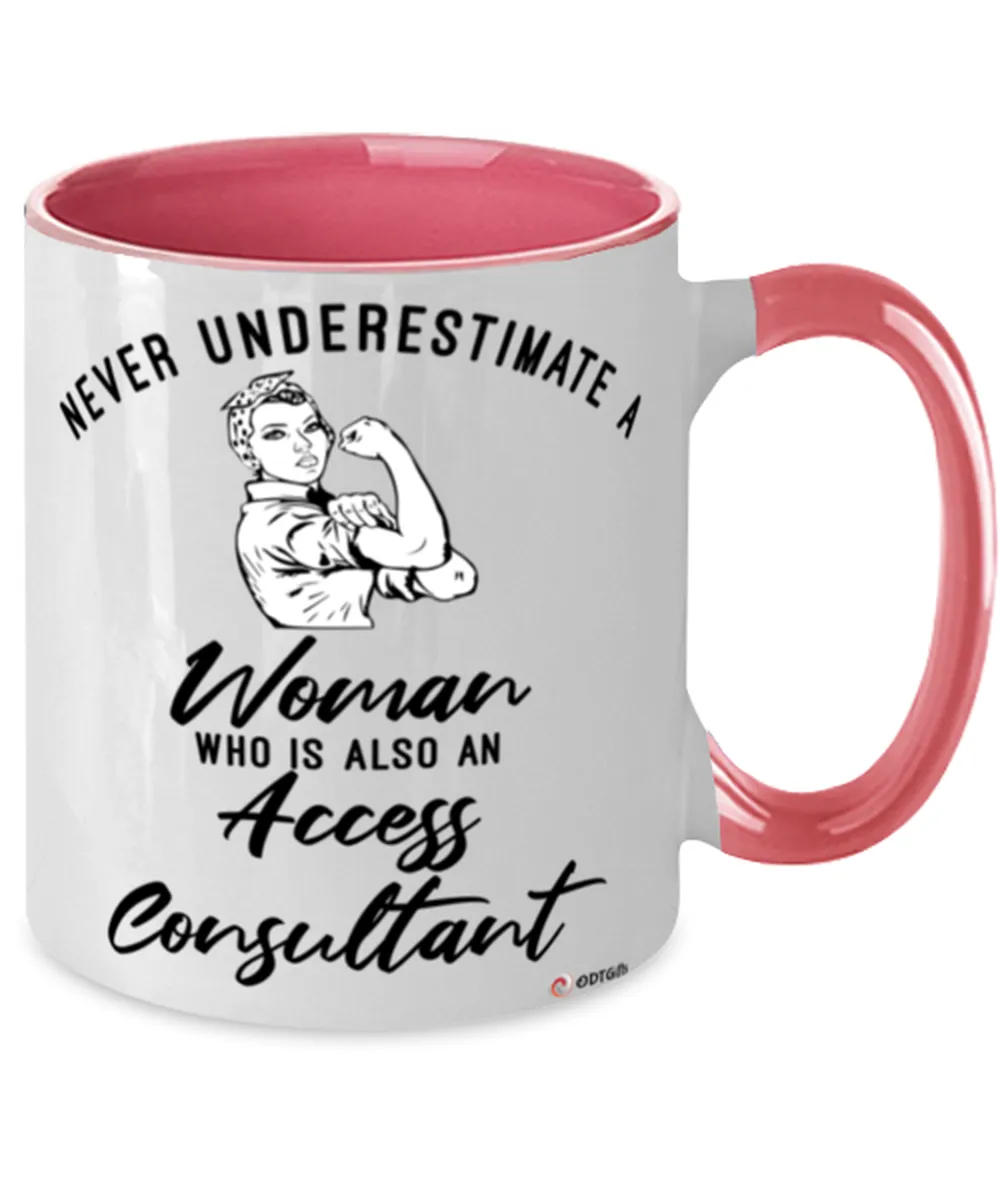 Access Consultant Mug Never Underestimate A Woman Who Is Also An Access Consultant Coffee Cup Two Tone Pink 11oz