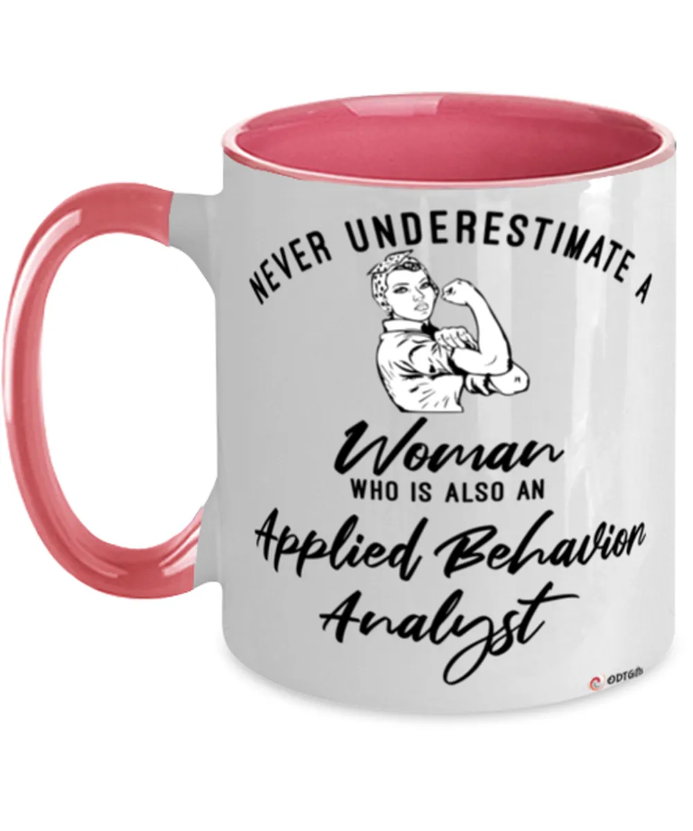 Applied Behavior Analyst Mug Never Underestimate A Woman Who Is Also An Applied Behavior Analyst Coffee Cup Two Tone Pink 11oz