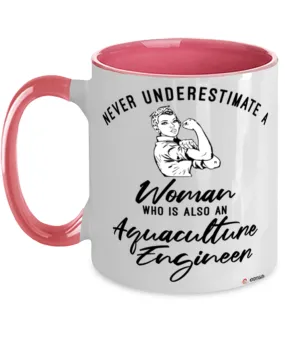 Aquaculture Engineer Mug Never Underestimate A Woman Who Is Also An Aquaculture Engineer Coffee Cup Two Tone Pink 11oz