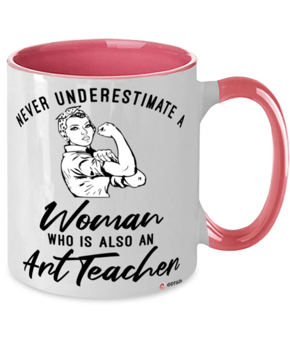 Art Teacher Mug Never Underestimate A Woman Who Is Also An Art Teacher Coffee Cup Two Tone Pink 11oz